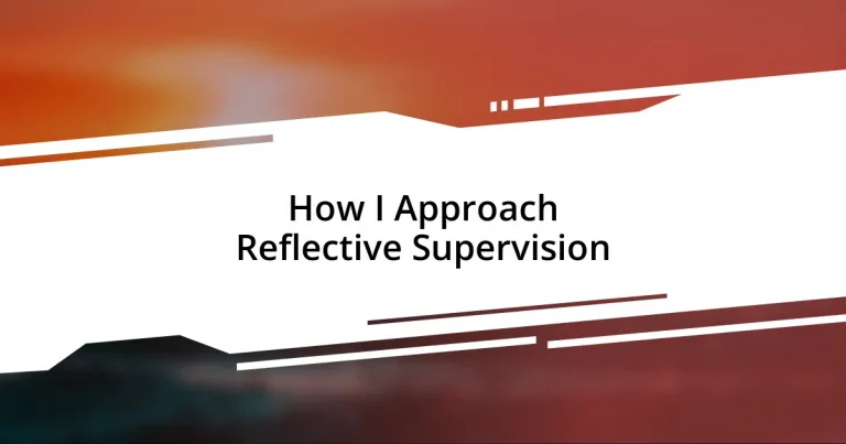 How I Approach Reflective Supervision