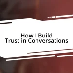 How I Build Trust in Conversations