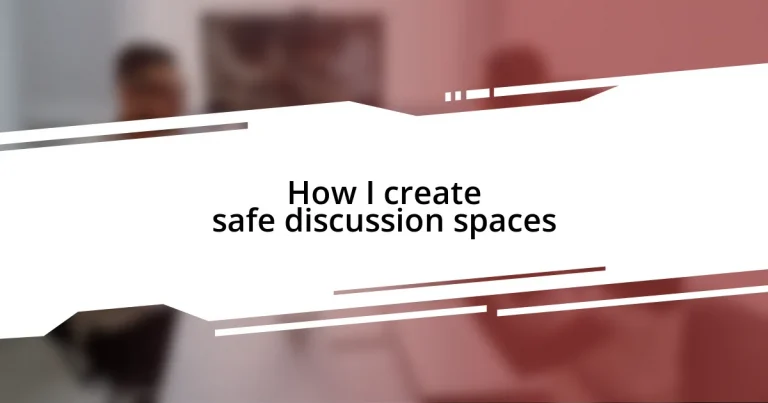 How I create safe discussion spaces