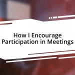 How I Encourage Participation in Meetings