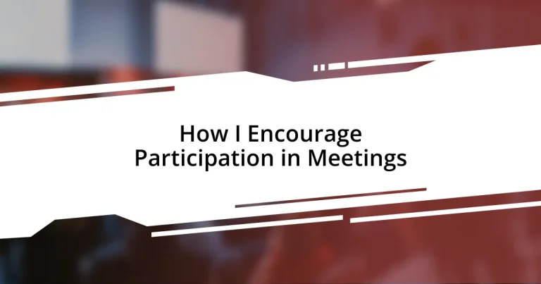 How I Encourage Participation in Meetings