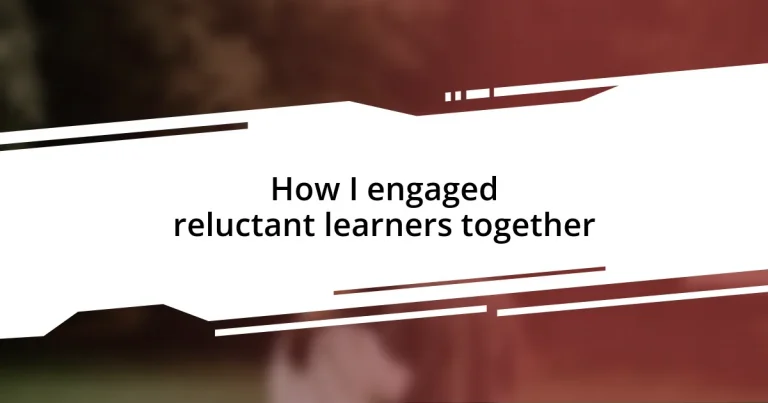 How I engaged reluctant learners together