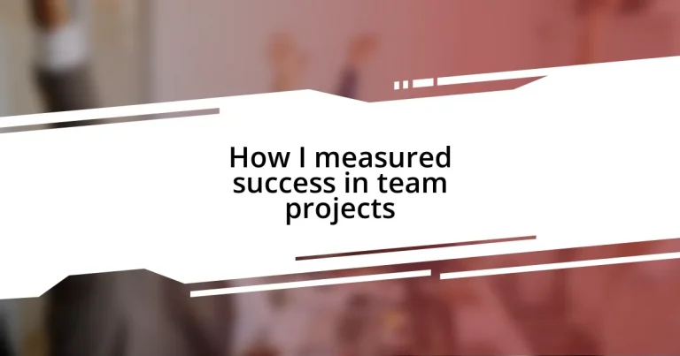 How I measured success in team projects