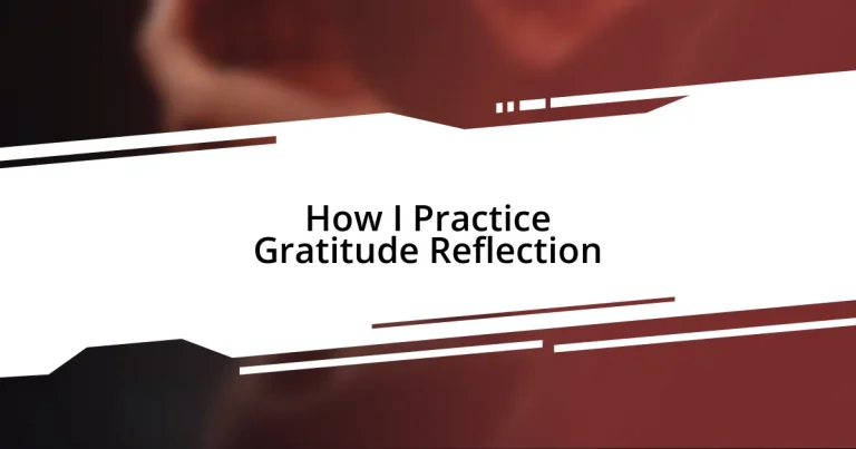 How I Practice Gratitude Reflection