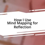 How I Use Mind Mapping for Reflection