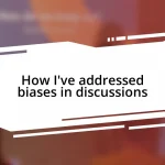 How I’ve addressed biases in discussions