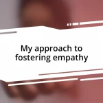 My approach to fostering empathy