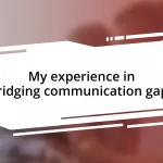 My experience in bridging communication gaps