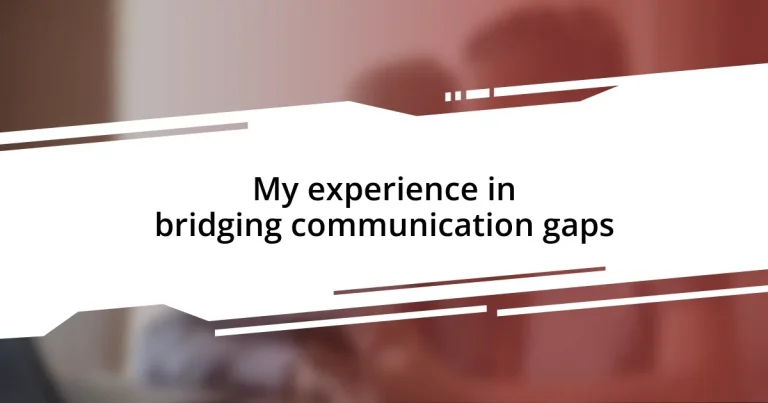 My experience in bridging communication gaps