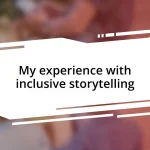 My experience with inclusive storytelling