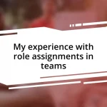 My experience with role assignments in teams