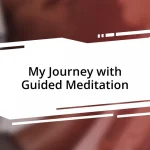 My Journey with Guided Meditation