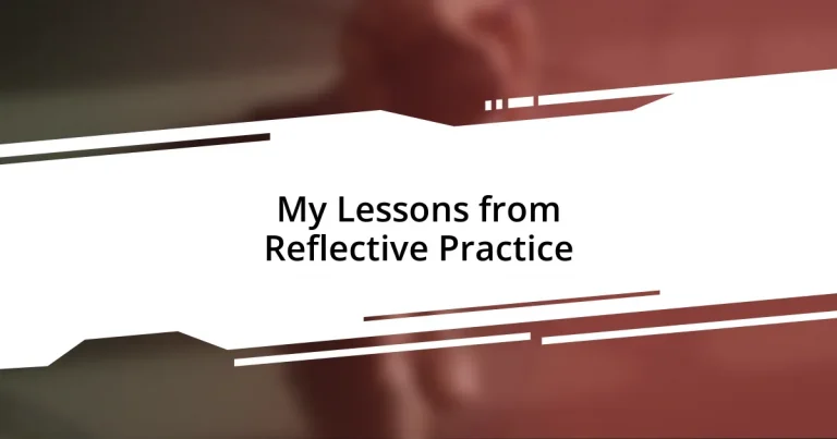 My Lessons from Reflective Practice