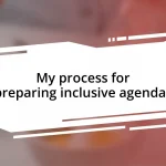 My process for preparing inclusive agendas