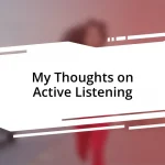 My Thoughts on Active Listening