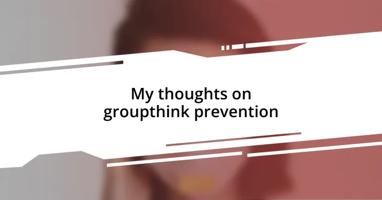 My thoughts on groupthink prevention