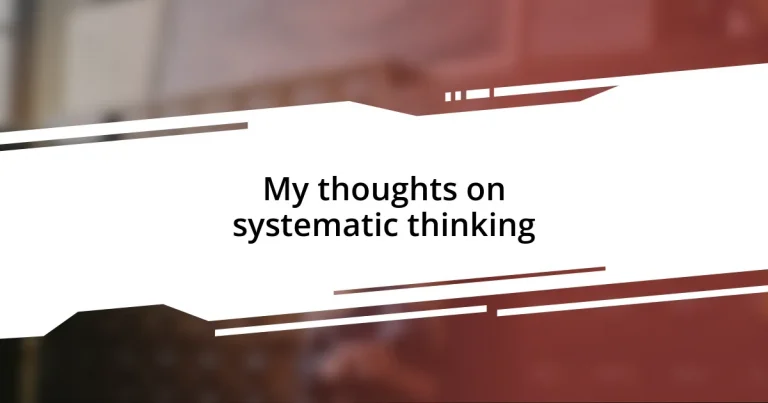 My thoughts on systematic thinking