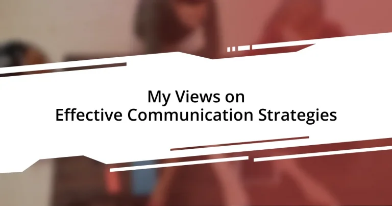 My Views on Effective Communication Strategies