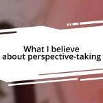 What I believe about perspective-taking