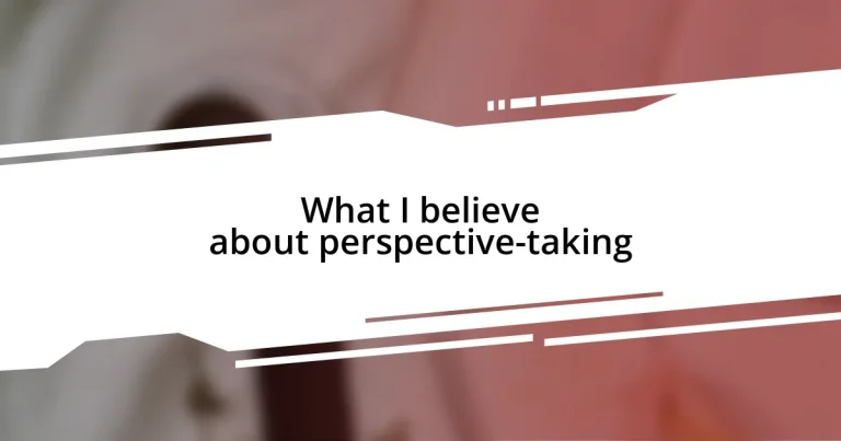 What I believe about perspective-taking