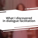 What I discovered in dialogue facilitation