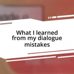 What I learned from my dialogue mistakes