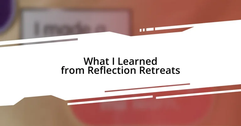 What I Learned from Reflection Retreats