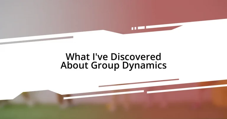 What I’ve Discovered About Group Dynamics