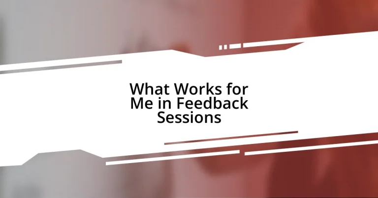 What Works for Me in Feedback Sessions