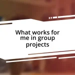 What works for me in group projects