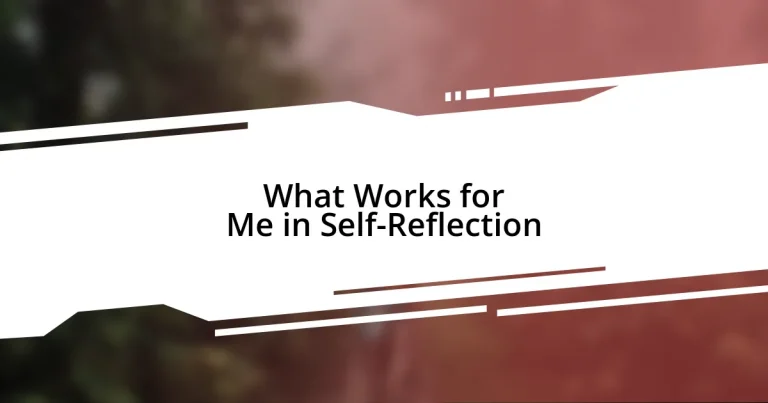 What Works for Me in Self-Reflection