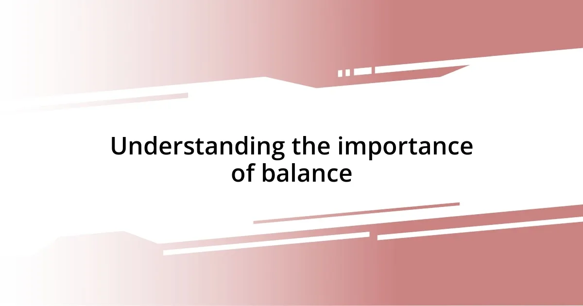 Understanding the importance of balance