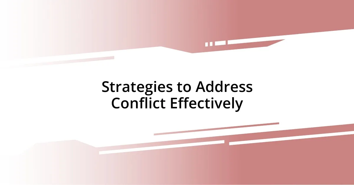 Strategies to Address Conflict Effectively