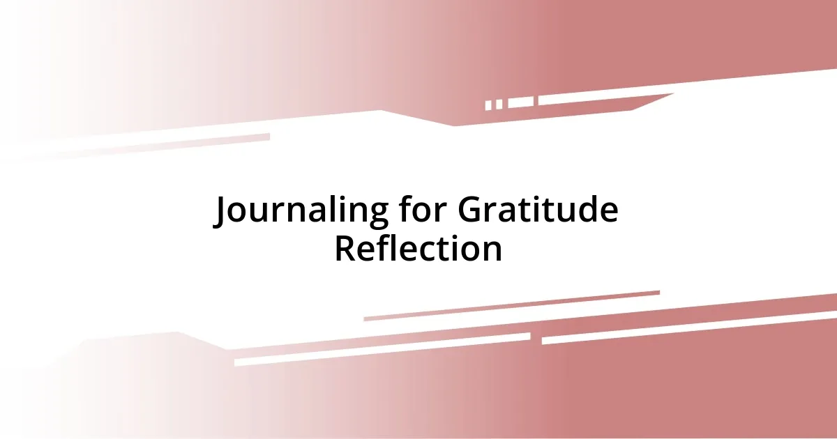 Journaling for Gratitude Reflection