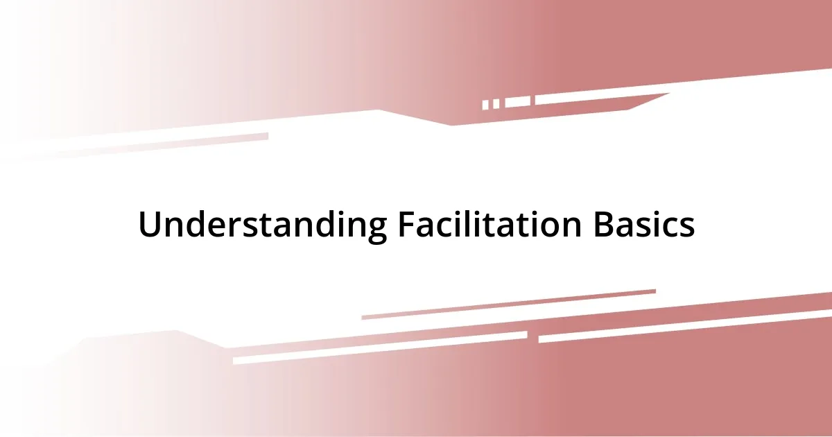 Understanding Facilitation Basics