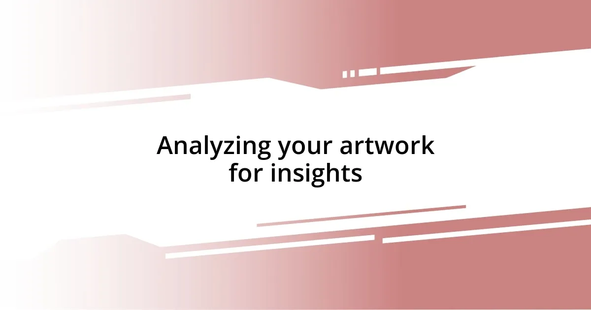 Analyzing your artwork for insights