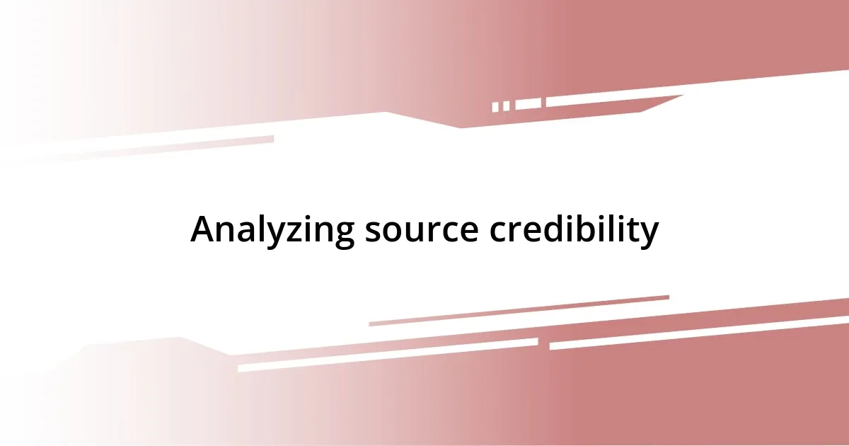 Analyzing source credibility