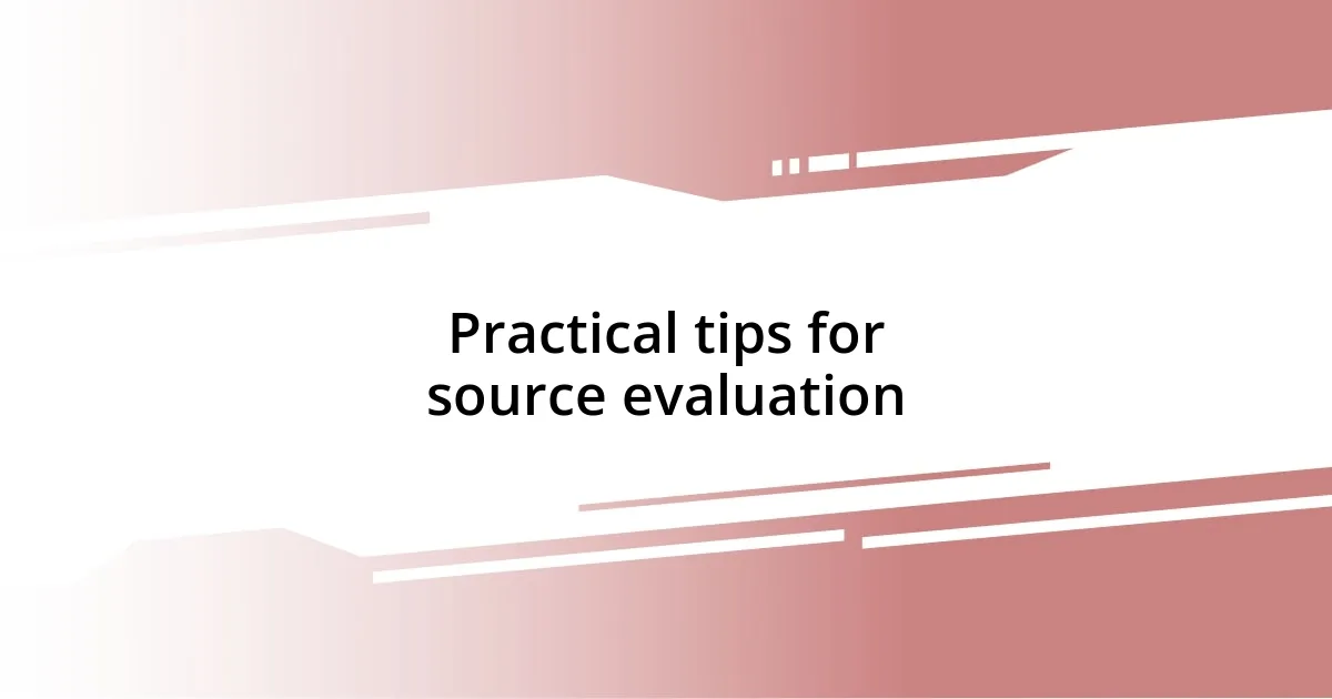 Practical tips for source evaluation