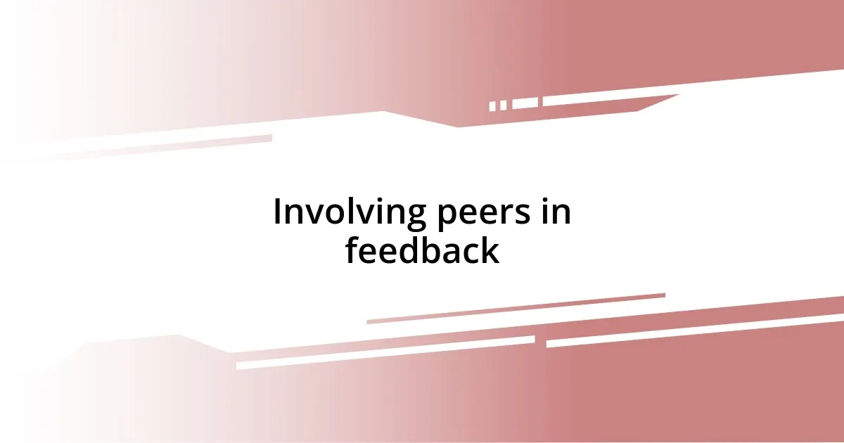 Involving peers in feedback