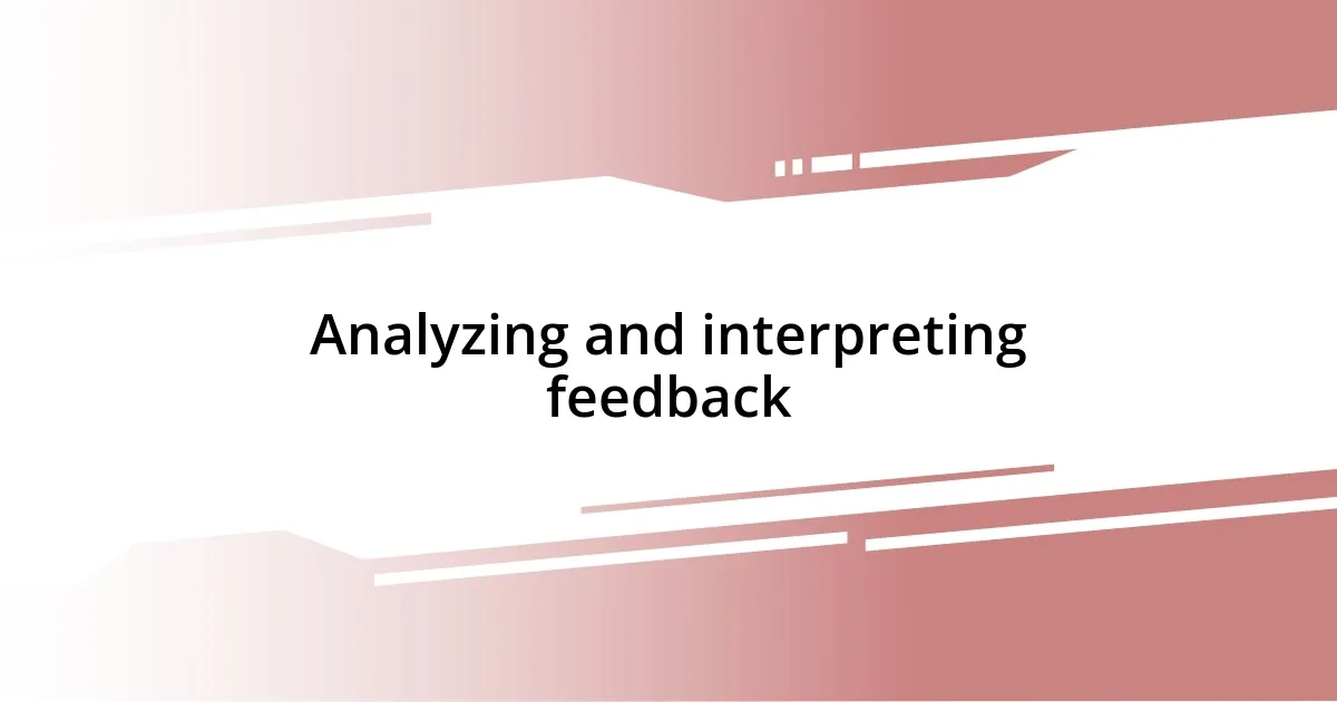 Analyzing and interpreting feedback