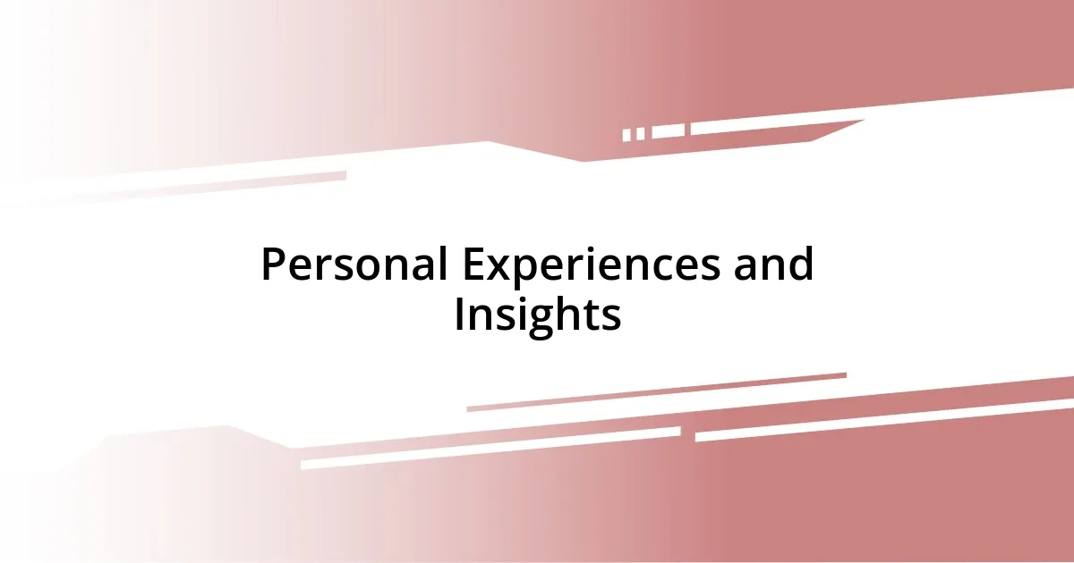 Personal Experiences and Insights