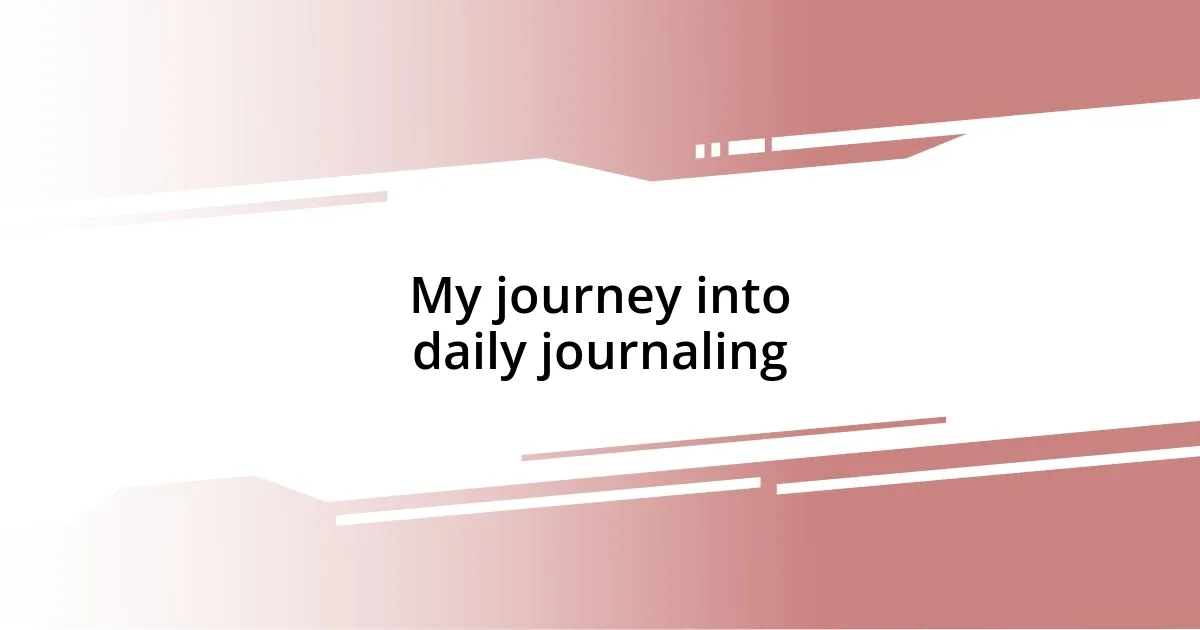 My journey into daily journaling