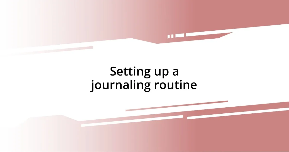 Setting up a journaling routine