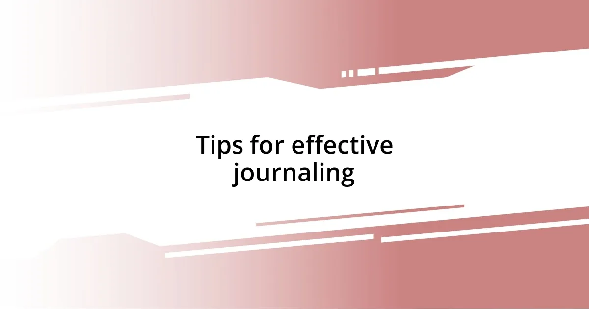 Tips for effective journaling