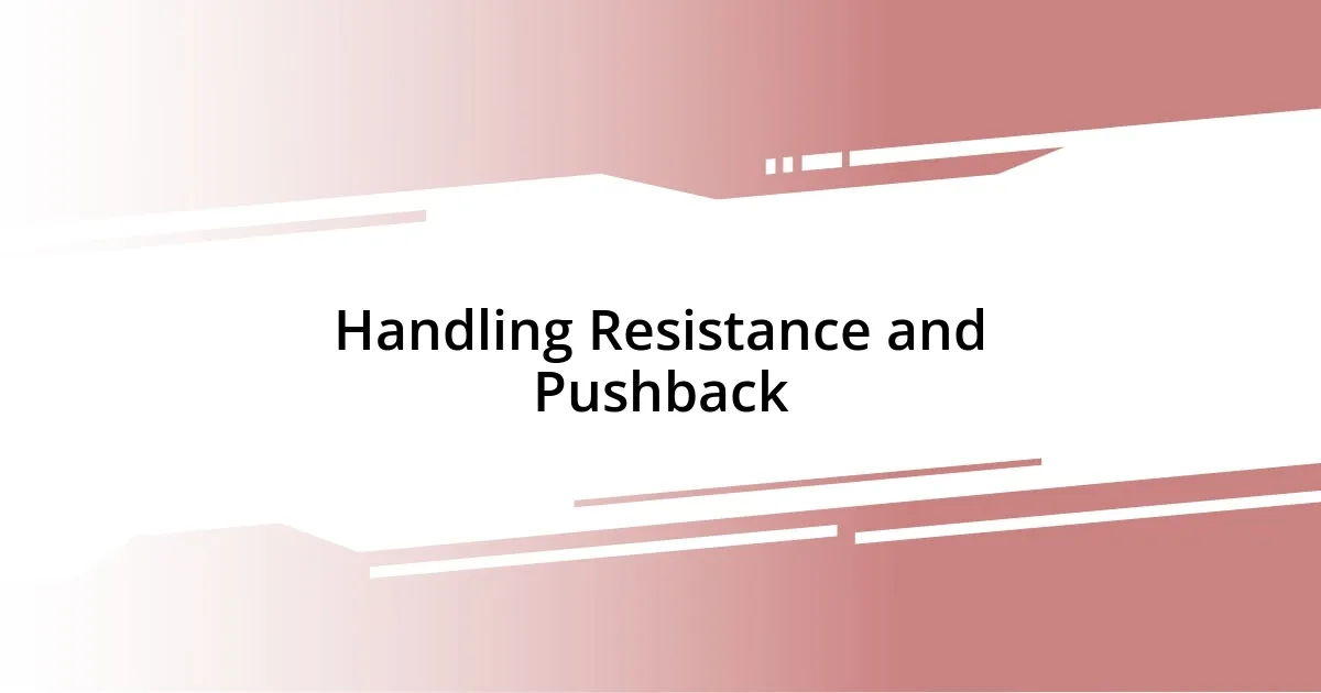 Handling Resistance and Pushback