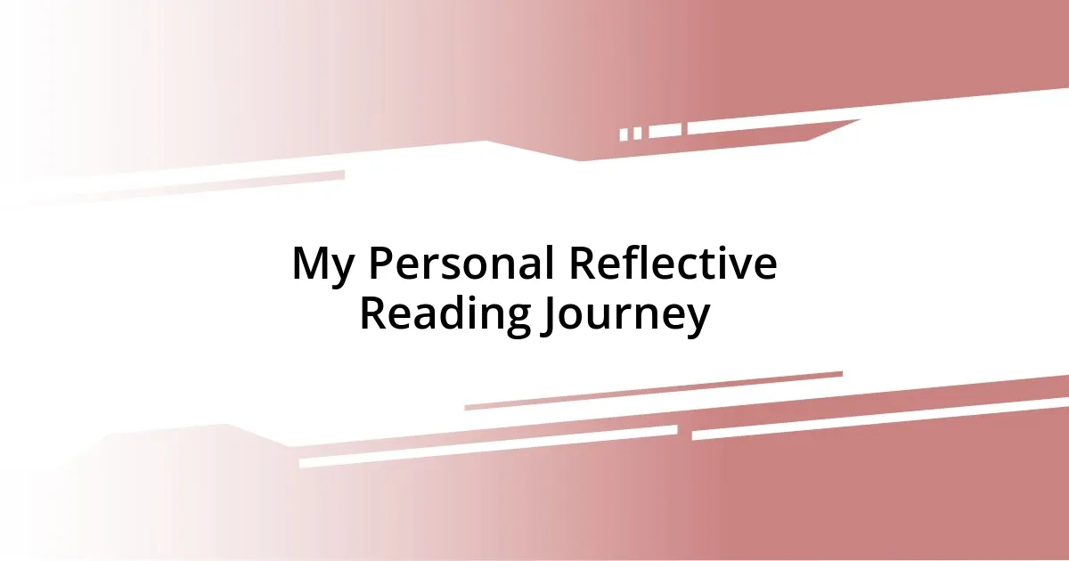 My Personal Reflective Reading Journey