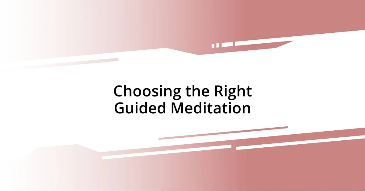 Choosing the Right Guided Meditation