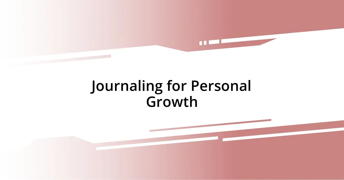 Journaling for Personal Growth