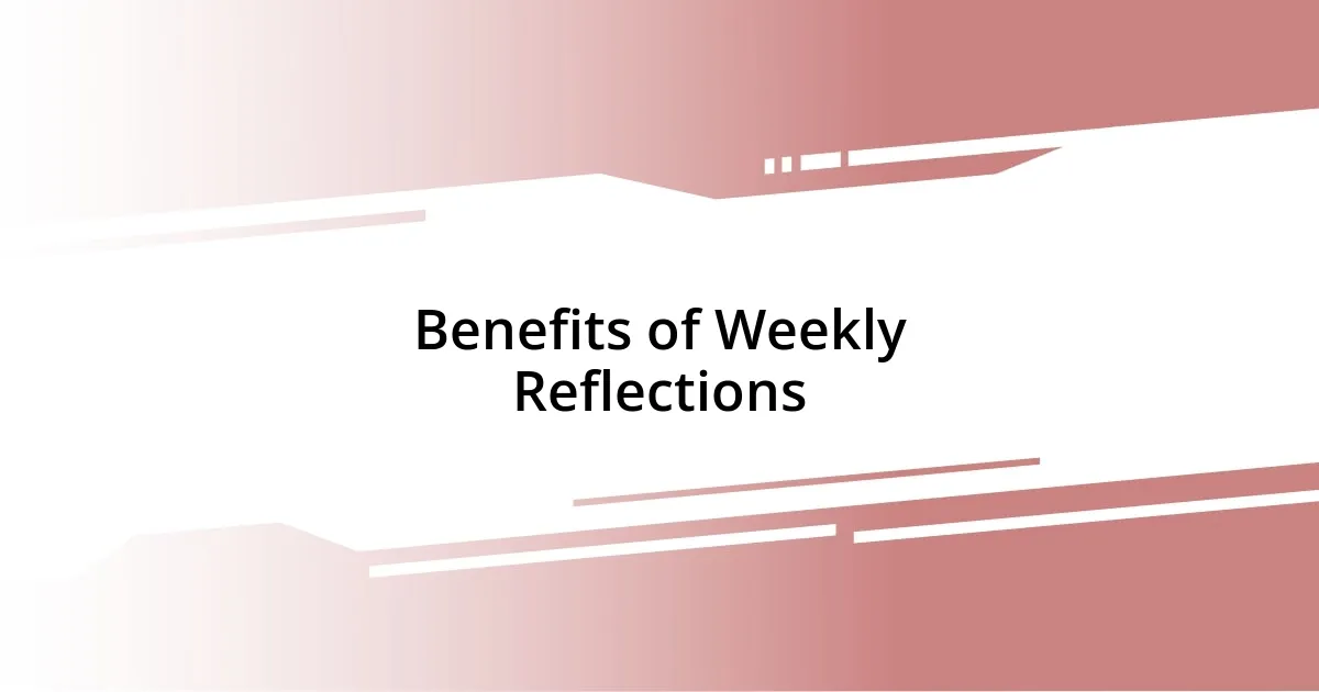 Benefits of Weekly Reflections