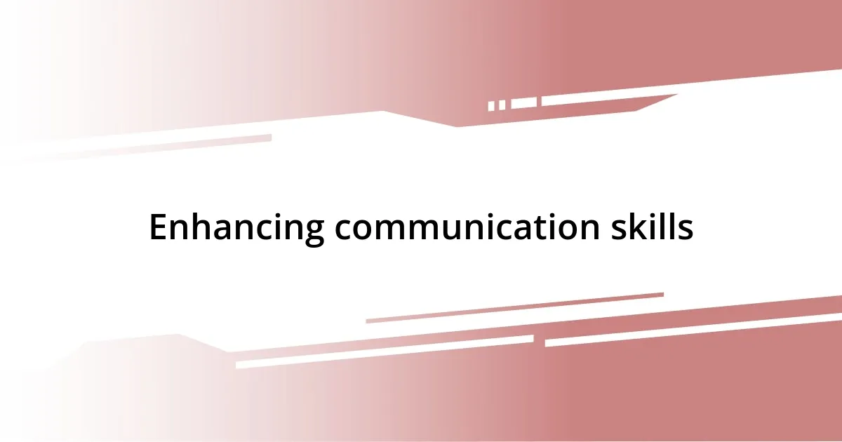 Enhancing communication skills